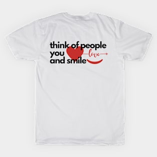 Think of People You Love & Smile T-Shirt